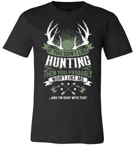 If You Don't Like Hunting T-shirt - TS