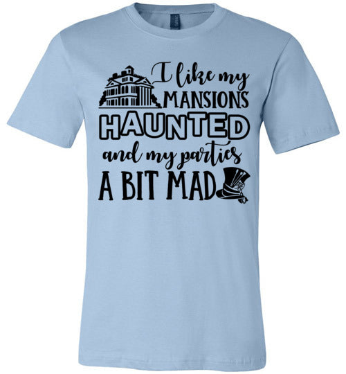 I Like My Mansions Haunted T-shirt V1 - TS