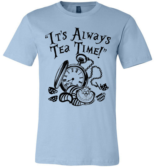 It's Always Tea Time T-shirt - TS