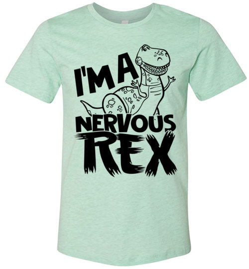 I'm A Nervous Rex T-shirt V1 - TS