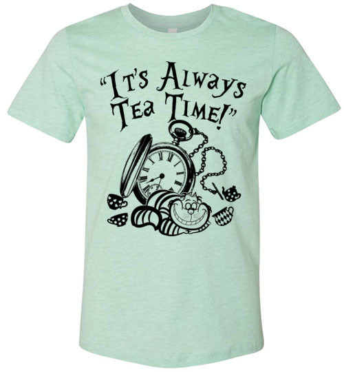 It's Always Tea Time T-shirt - TS