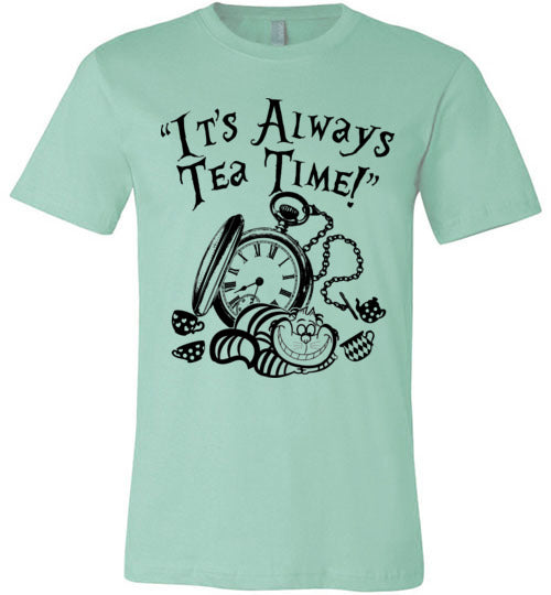 It's Always Tea Time T-shirt - TS