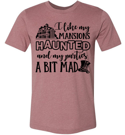 I Like My Mansions Haunted T-shirt V1 - TS