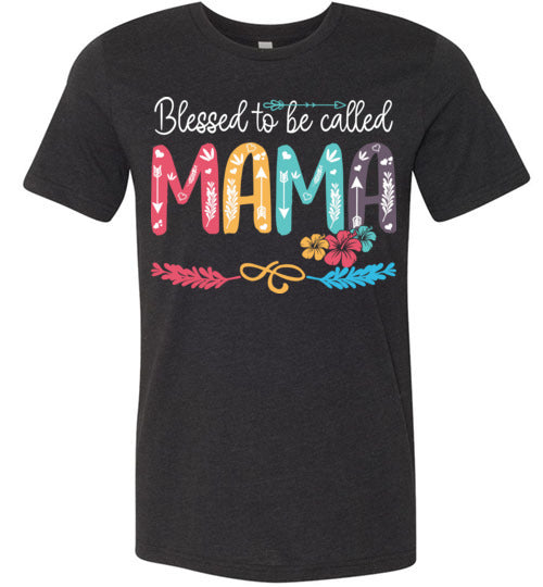 Blessed To Be Called Mama T-shirt V1 - TS