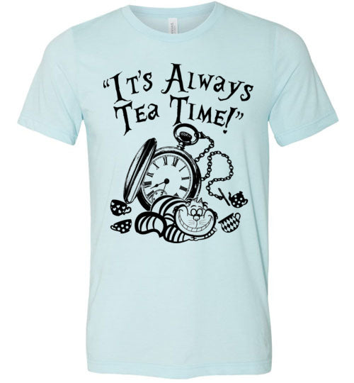 It's Always Tea Time T-shirt - TS