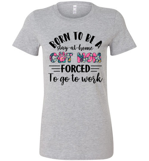 Born To Be A Stat At Home Cat Mom T-shirt V1 - TS