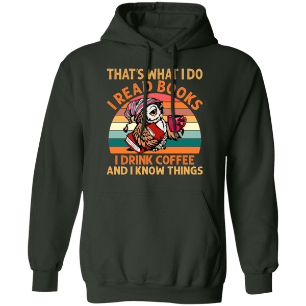 I Read Books, I Drink Coffee and I Know Things Pullover Hoodie