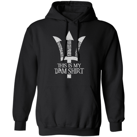 This Is My Dam Shirt  Pullover Hoodie