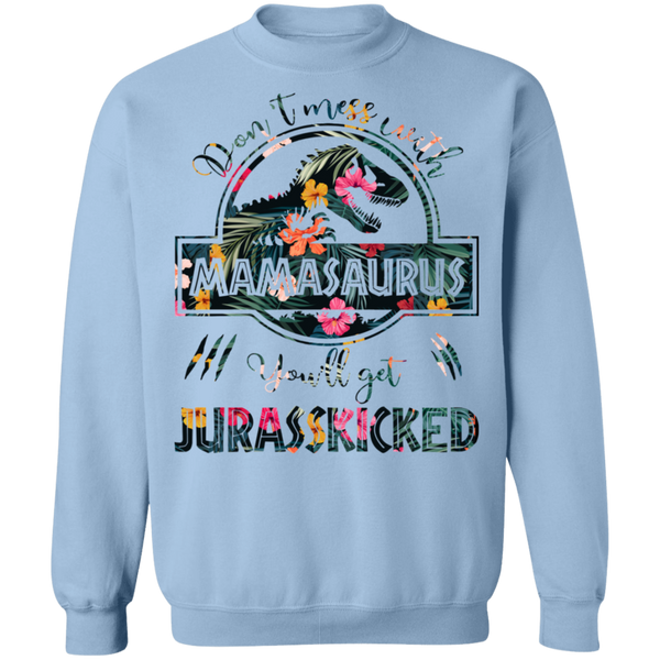 Don't Mess With Mamasaurus Crewneck Pullover Sweatshirt