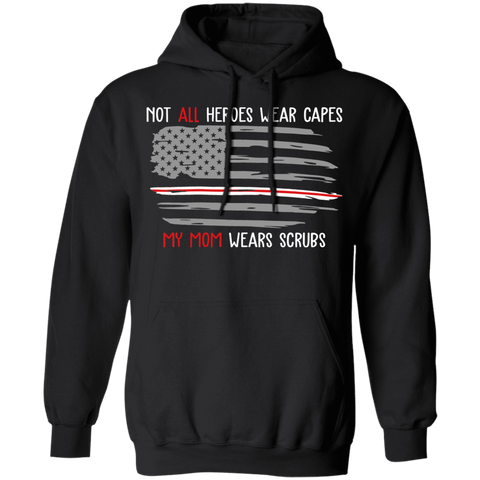 My Mom Wears Scrubs Pullover Hoodie