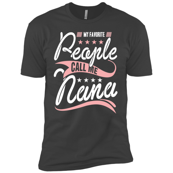 My Favorite People Call Me Nana Premium Short Sleeve T-Shirt