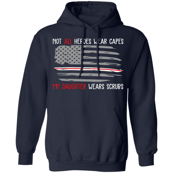 My Daughter Wears Scrubs Pullover Hoodie