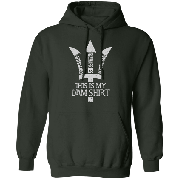 This Is My Dam Shirt  Pullover Hoodie