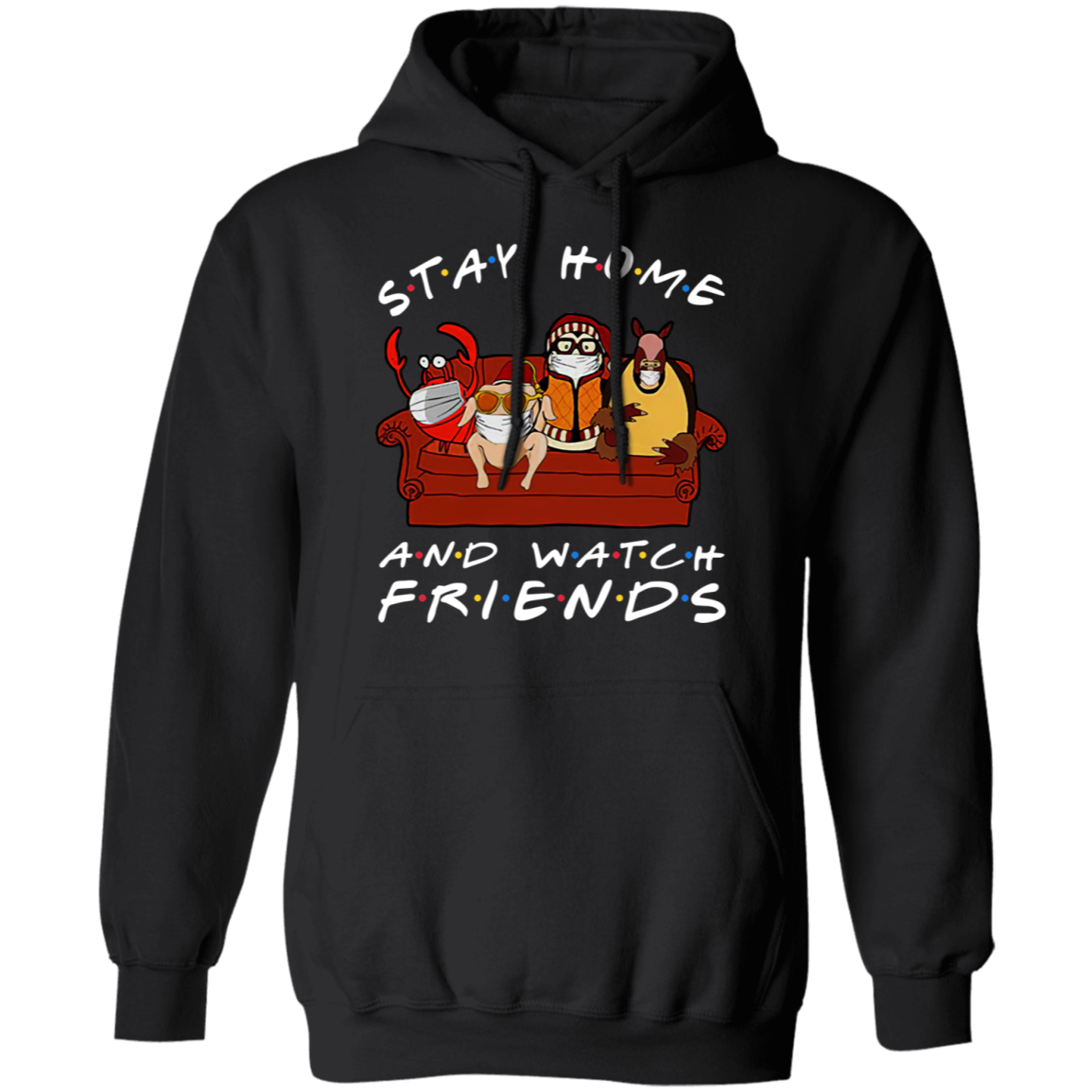 Stay Home And Watch Friends Pullover Hoodie