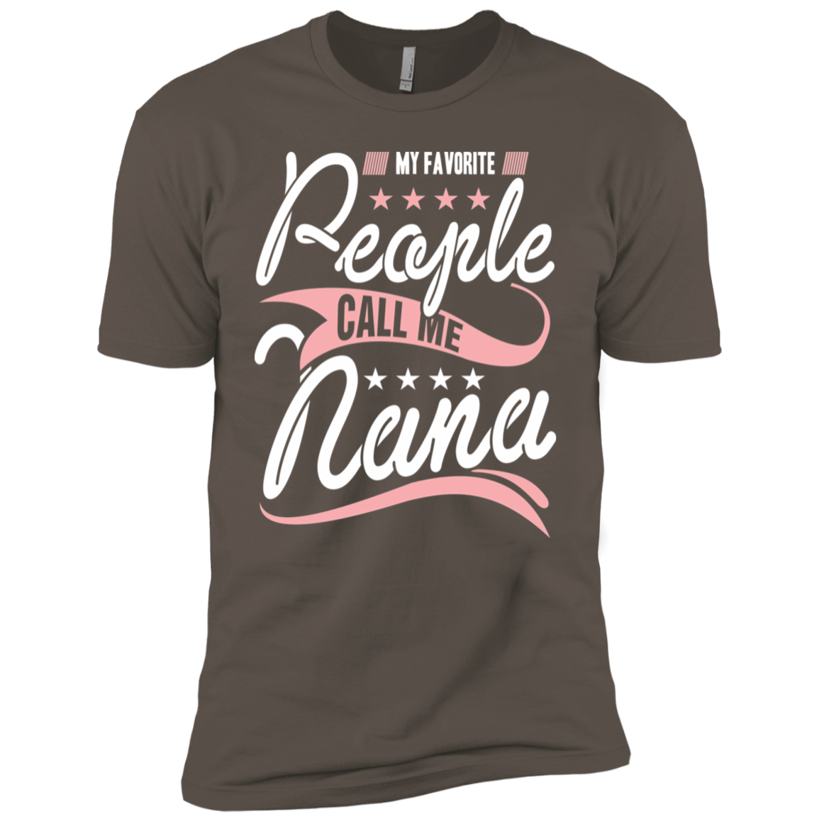 My Favorite People Call Me Nana Premium Short Sleeve T-Shirt