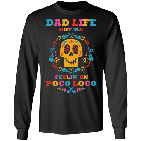 dad life loco G240 LS Ultra Cotton T-Shirt