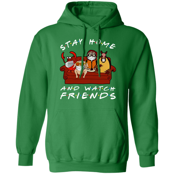 Stay Home And Watch Friends Pullover Hoodie