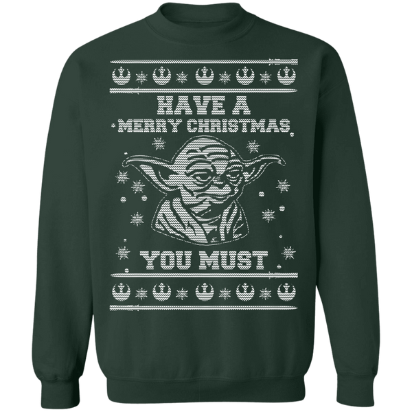 Have A Merry Christmas You Must Crewneck Pullover Sweatshirt - V1