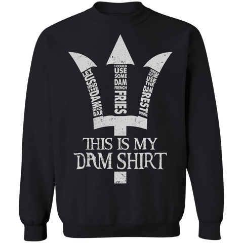 This Is My Dam Shirt Pullover Sweatshirt - V1