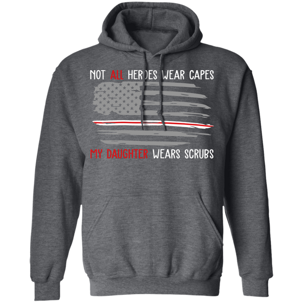 My Daughter Wears Scrubs Pullover Hoodie