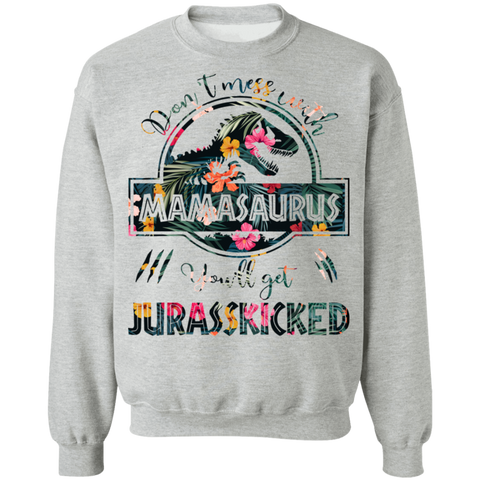 Don't Mess With Mamasaurus Crewneck Pullover Sweatshirt