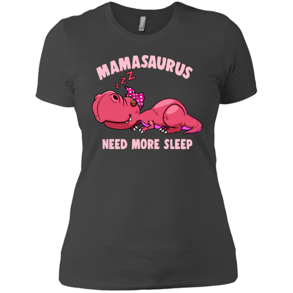 Mamasaurus Need More Sleep Ladies' Boyfriend T-Shirt