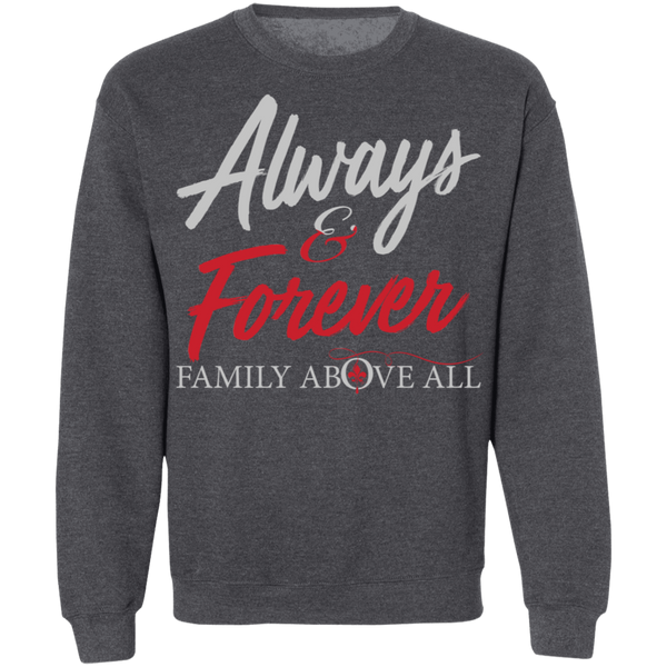 Always and Forever Family Above All Crewneck Pullover Sweatshirt