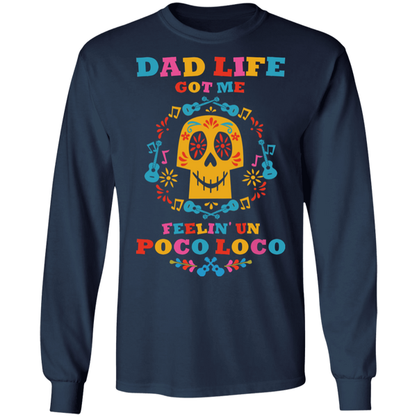 dad life loco G240 LS Ultra Cotton T-Shirt