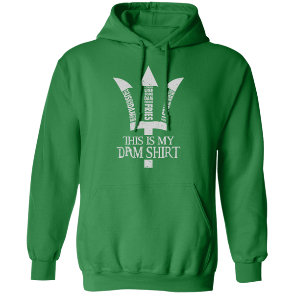 This Is My Dam Shirt  Pullover Hoodie
