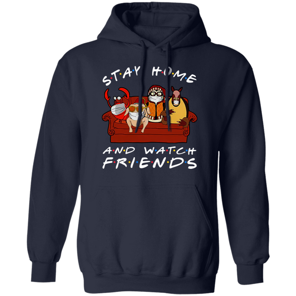 Stay Home And Watch Friends Pullover Hoodie