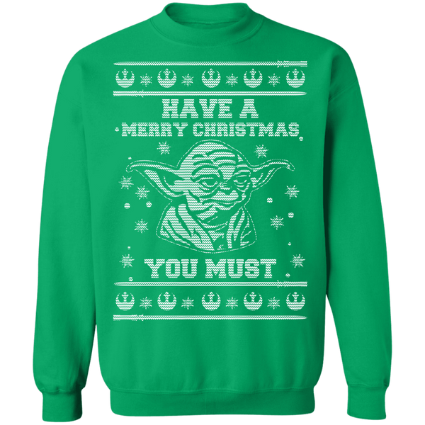 Have A Merry Christmas You Must Crewneck Pullover Sweatshirt - V1