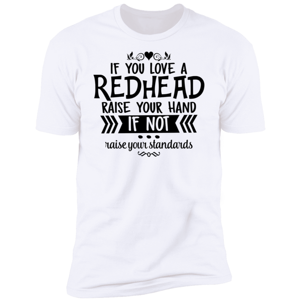 If You Love a Redhead - byPhuc NL3600 Premium Short Sleeve T-Shirt