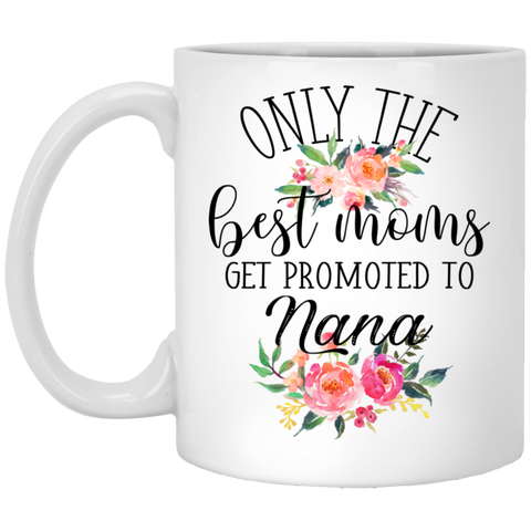 Best Moms Promoted to Nana Mug - V1