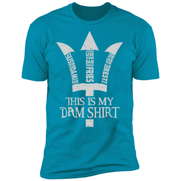 This Is My Dam Shirt Premium Short Sleeve T-Shirt