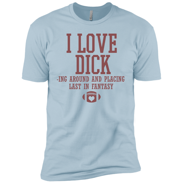 I Love Dicking Around and Playing Last In Fantasy Football Premium Short Sleeve T-Shirt