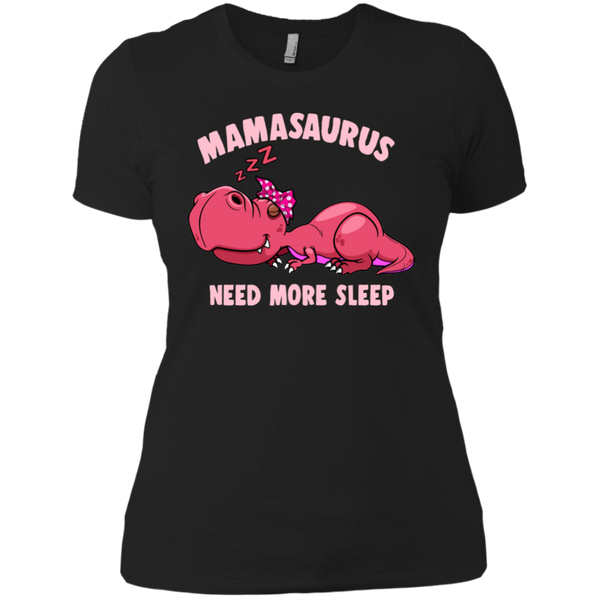 Mamasaurus Need More Sleep Ladies' Boyfriend T-Shirt