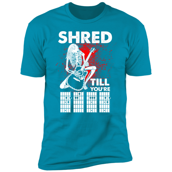 Shred Till Dead Premium Short Sleeve T-Shirt