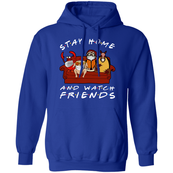 Stay Home And Watch Friends Pullover Hoodie