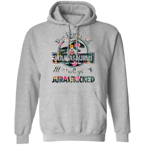 Don't Mess With Mamasaurus Pullover Hoodie 8 oz.