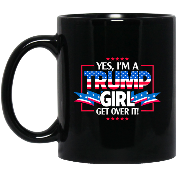 I'm a Trump Girl - Get Over It Black Mug