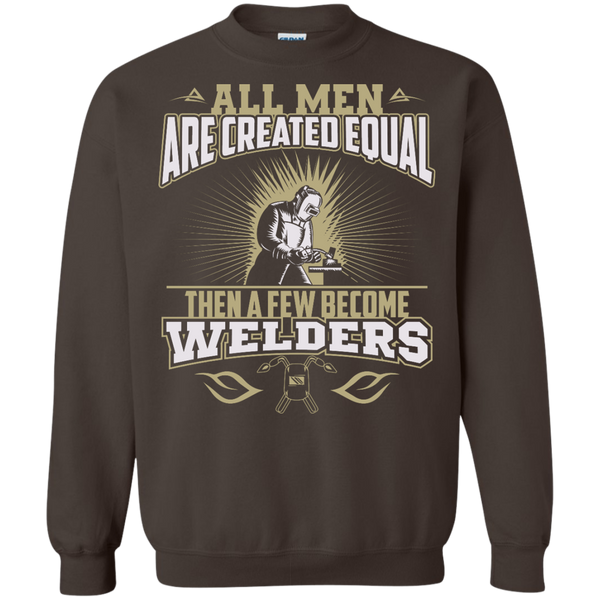 A Few Men Become Welders Pullover Sweatshirt, 77002SW