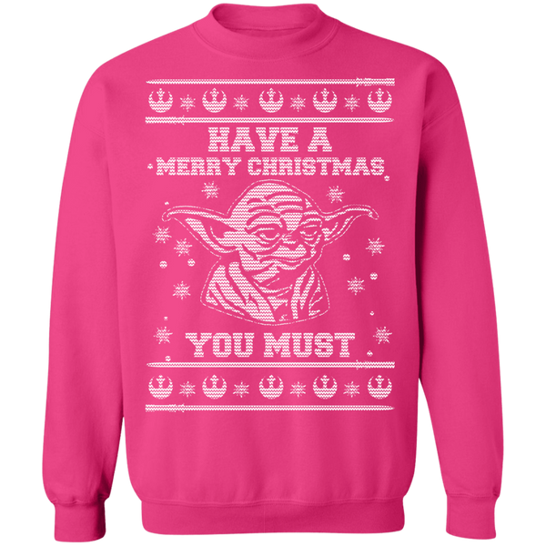 Have A Merry Christmas You Must Crewneck Pullover Sweatshirt