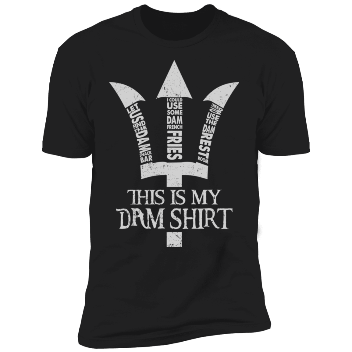 This Is My Dam Shirt Premium Short Sleeve T-Shirt