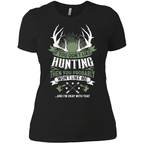 If You Don't Like Hunting Ladies T-Shirt