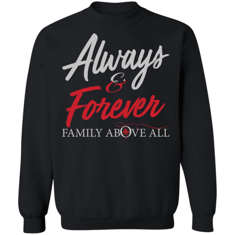 Always and Forever Family Above All Crewneck Pullover Sweatshirt