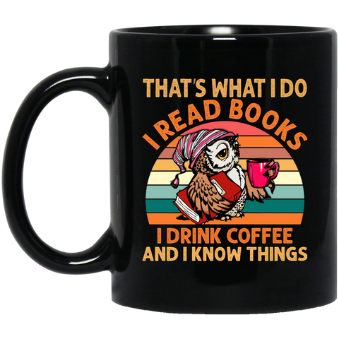 I Read Books and I Know Things Black Mug