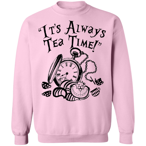 It's Always Tea Time Crewneck Pullover Sweatshirt
