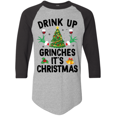 Drink Up Grinches It's Christmas Raglan Jersey