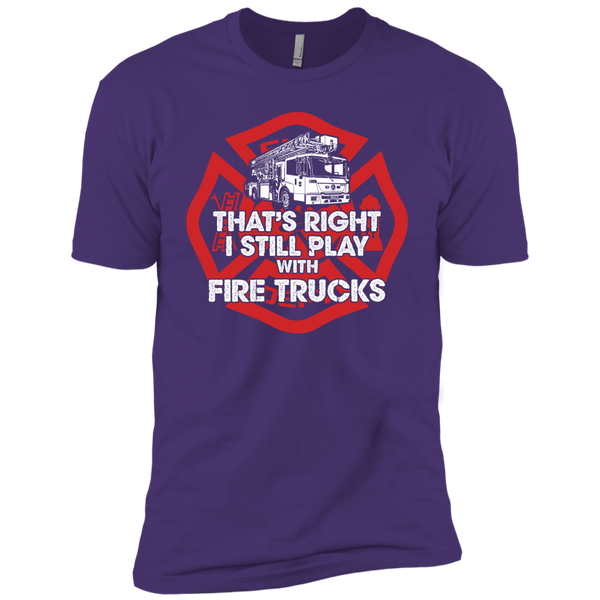 I Still Play With Fire Trucks Premium Short Sleeve T-Shirt