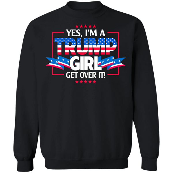 I'm A Trump Girl - Get Over It Crewneck Pullover Sweatshirt - V1
